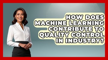 How Does Machine Learning Contribute to Quality Control in Industry? | Industrial Tech Insights News