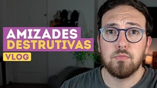 Amizades tóxicas