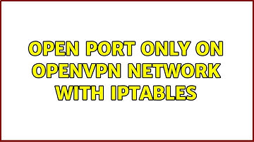 Open port only on OpenVPN network with iptables