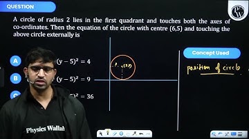 A circle of radius 2 lies in the first quadrant and touches both the axes of co-ordinates. Then t...