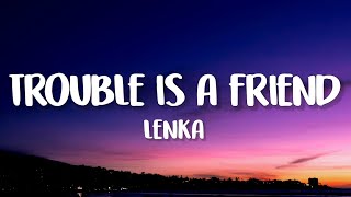 Lenka - Trouble Is A Friend (Lirik)