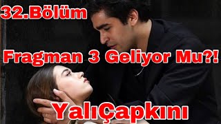 YALI ÇAPKINI 32.BÖLÜM FRAGMAN 3 NE ZAMAN GELİYOR?!