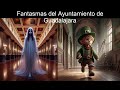 Los fantasmas del ayuntamiento de Guadalajara