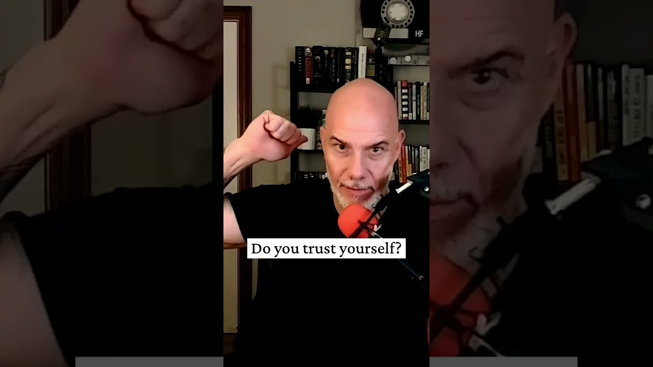 Do  You Trust Yourself?