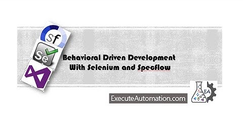 Setting stage ready for BDD with Selenium and Specflow -- Part 2 (Series)