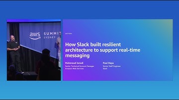 AWS Summit Sydney 2024: How Slack built resilient architecture to support real-time messaging