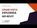 Como fazer vista explodida no Revit?