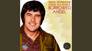 Video thumbnail of "Mel Street - Borrowed Angel"