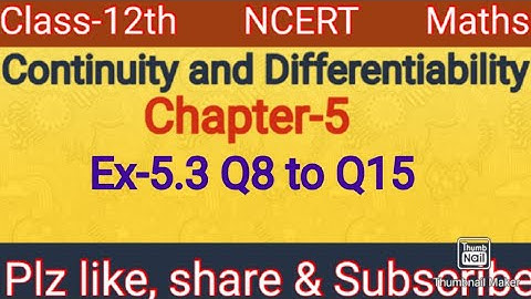 Class-12th Maths/NCERT/Continuity and Differentiability/Ch-5/Ex-5.3 Q8 to Q15