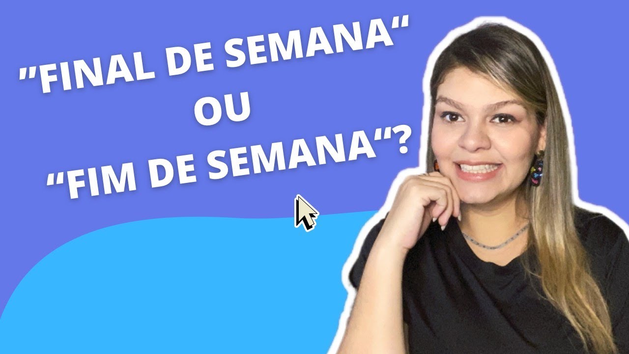 FIM ou FINAL de semana? Qual a maneira correta?