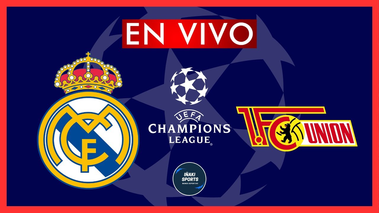 🔴REAL MADRID VS UNION BERLIN EN VIVO - UEFA CHAMPIONS LEAGUE - YouTube