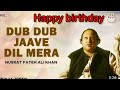 Dub dub jawe dil mera  nusrat fathe ali khan happy birt.ay  live session  saahib satbirr 