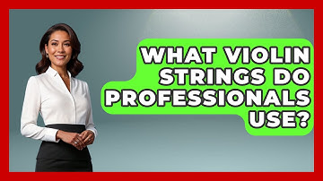 What Violin Strings Do Professionals Use? - Classical Serenade