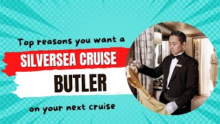 What do Silversea Butlers do? | Luxury Cruise Tips