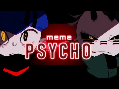 Psycho｜meme 【オリ棒】