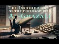 Al-Ghazali and The Incoherence of Philosophers