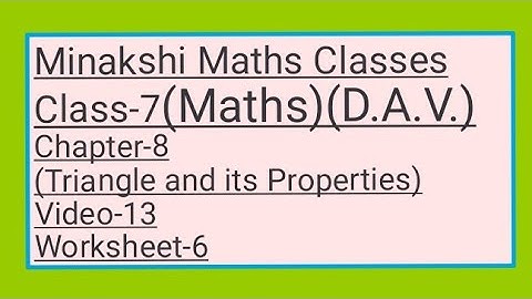 DAV || Class-7(Maths)|| Chapter-8(Triangle and its Properties)||Video-13 || Worksheet -6