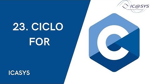 23. Ciclo For || Curso de Programación en C || ICASYS