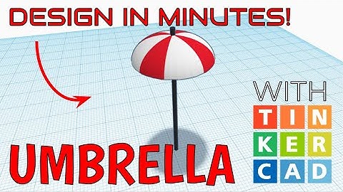 How To Make an Umbrella with Tinkercad in Minutes!