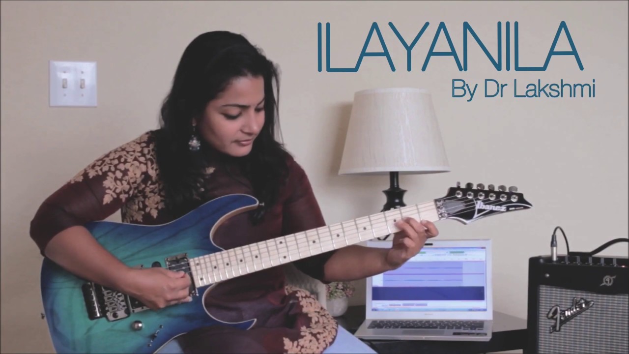 Ilayanila instrumental   guitar cover by Dr Lakshmi