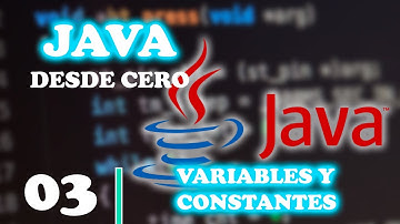 Curso de Java desde Cero / Video 3 - Variables y Constantes