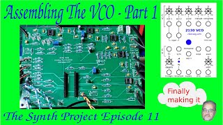 The Synth Project Episode 11: Assembling The VCO - Part 1