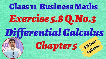 TN 11th  Business Maths  Exercise 5.8 Q.no.3 Chapter 5  Differential Calculus AlexMaths