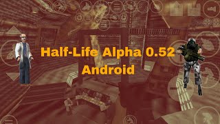 Half-Life Alpha 0.52 | Gameplay/ShowCase | Android | 9 Minutos | GoldSource