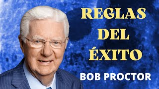 Las 10 reglas para conseguir el éxito, según Bob Proctor.