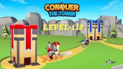 Conquer The Tower : War Games || Level 110 || My World