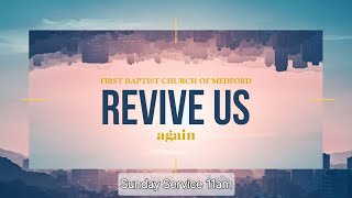 Sunday 11am - 5/19/24 Revival Weekend at FBC Medford