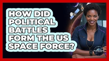 How Did Political Battles Form The US Space Force? - Warriors In Space