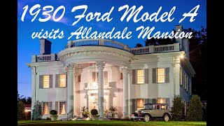 1930 Ford Model A Visits the Allandale Mansion in Kingsport, Tennessee