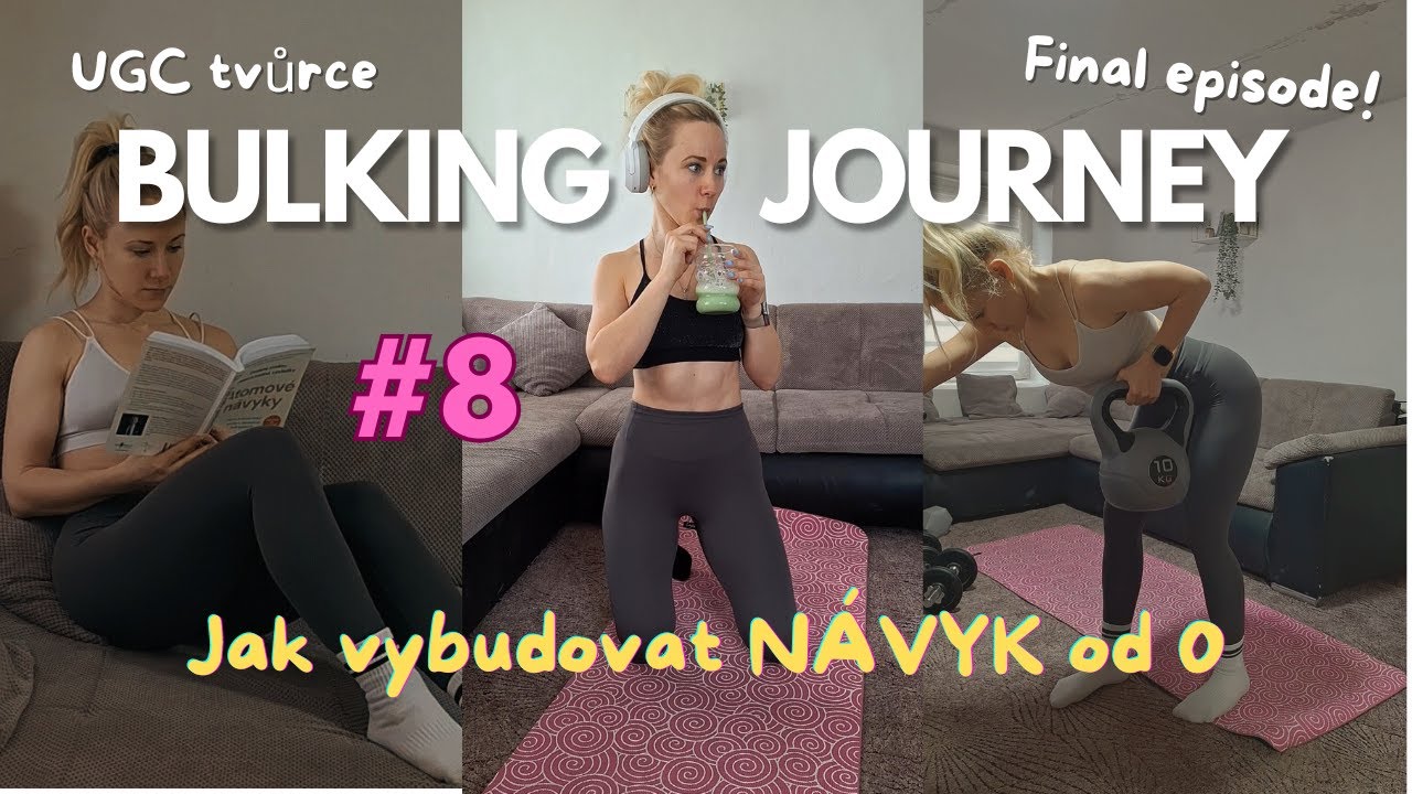 🎯Bulking Journey #8 |  TAKHLE jsem vybudovala VŠECHNY svoje návyky od 0 a TY můžeš TAKY!