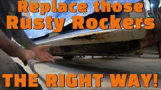 How to replace rusty rocker panels properly!