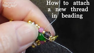 How to Add or Attach a New Thread in Beading / Beginners Tutorial