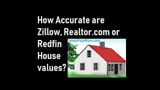 How Accurate is  the Zillow Zestimate, Redfin or Realtor.com Property Values?