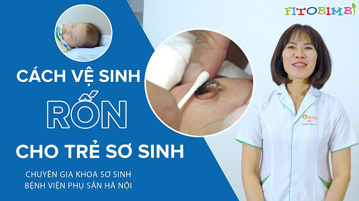 Hướng dẫn vệ sinh rốn trẻ sơ sinh