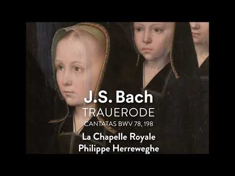 J. S. Bach - Cantatas BWV 78, 198 (Remastered 2023) - Ph. Herreweghe