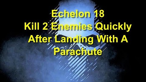 Ghost Recon Breakpoint : Echelon Rank 18 : Kill 2 Enemies Quickly After Landing With A Parachute