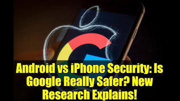 Android vs iPhone Security: Is Google Really Safer? New Research Explains!