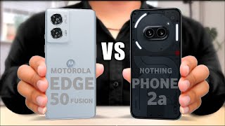 Motorola Edge 50 Fusion Vs Nothing Phone 2a || Full Comparison ⚡