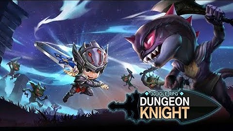 DUNGEON KNIGHT: 3D LDLE RPG