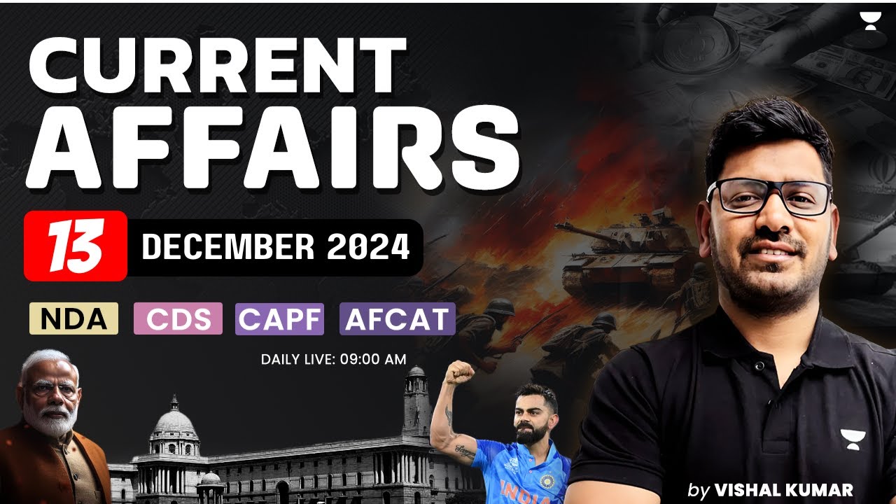 Daily Current Affairs | 13 December 2024 | NDA | CDS | AFCAT | CAPF ...