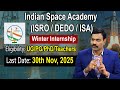 Indian Space Academy (ISRO/ DRDO /ISA) Winter Internship | Dr. A. Satish IRSE # 30 th Nov , 2025