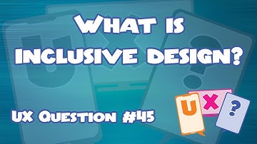What is inclusive design? UX Question #45
