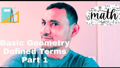 Learn Euclidean Geometry From Scratch...DEFINED TERMS Part 1