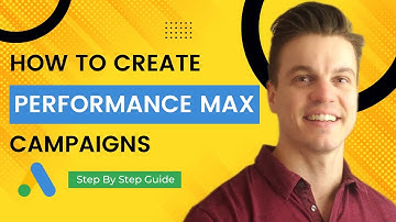 How To Create Google Performance Max Campaigns - Step By Step