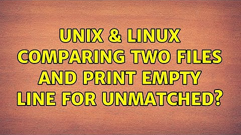 Unix & Linux: Comparing two files and print empty line for unmatched? (4 Solutions!!)