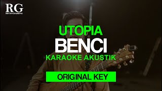 Utopia - Benci (Karaoke Akustik) Original Key